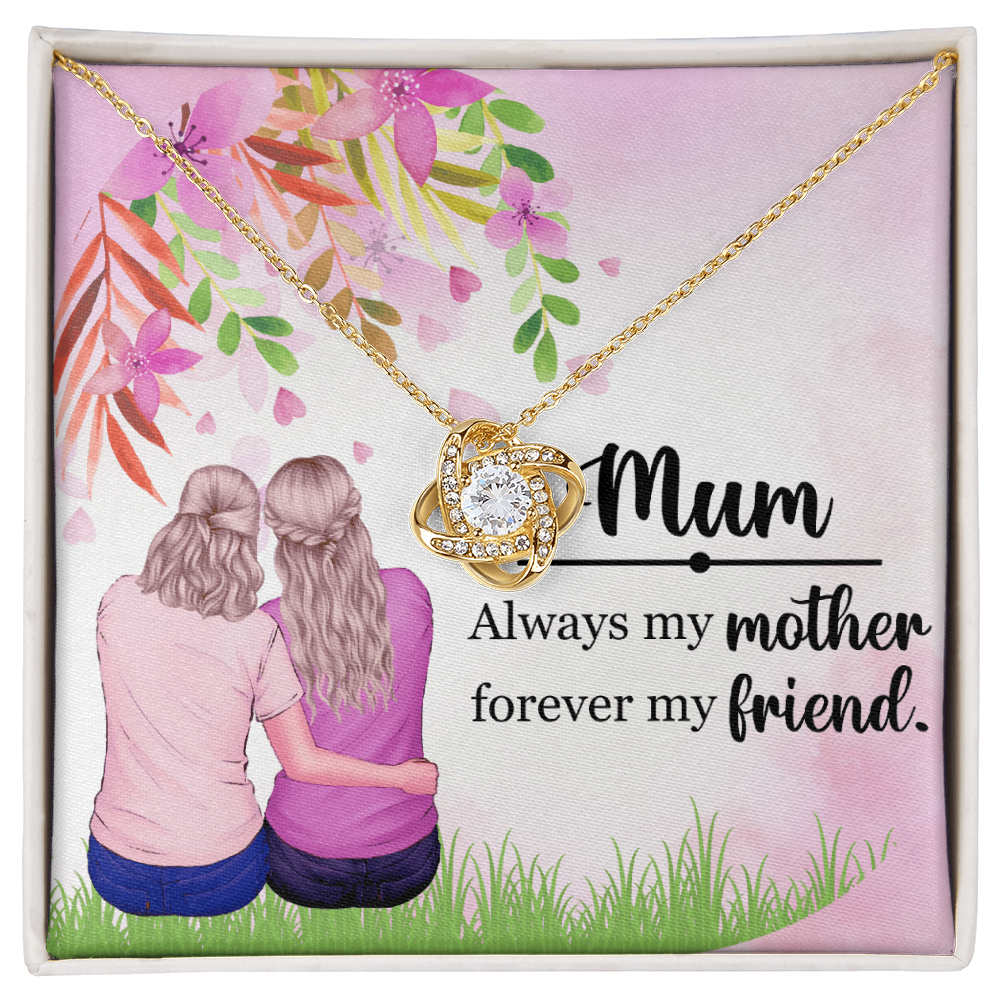 Mother, My Forever Friend - Perfect Love Knot Necklace Gift for MOM