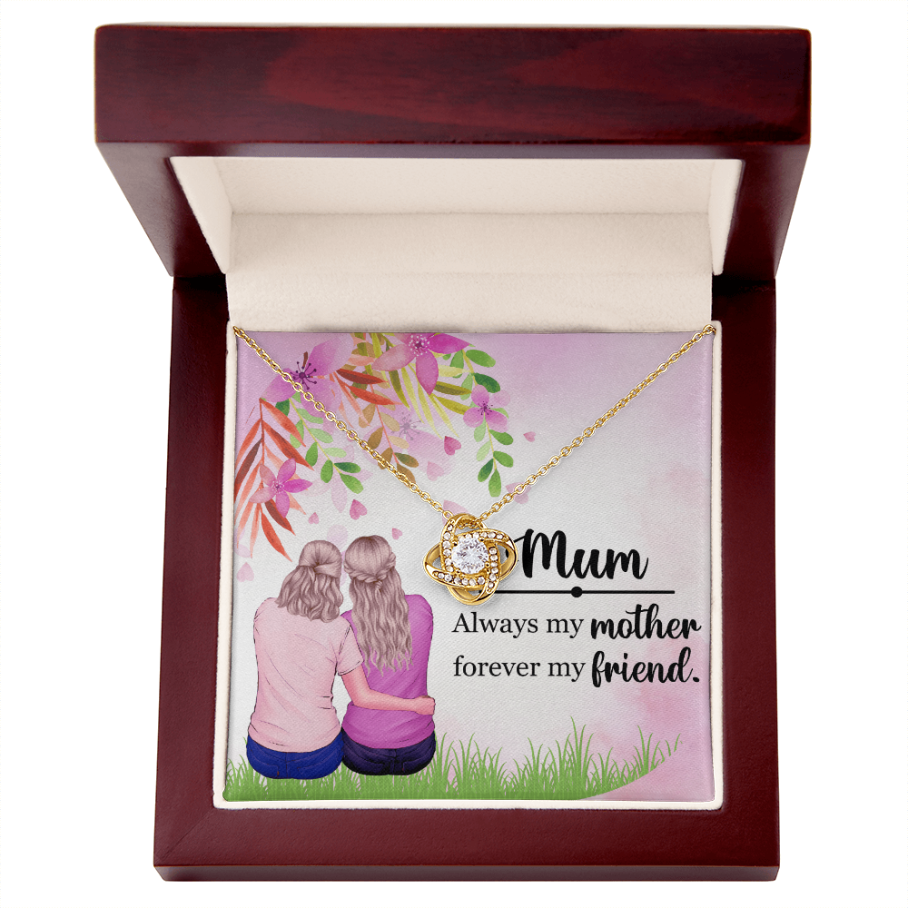 Mother, My Forever Friend - Perfect Love Knot Necklace Gift for MOM