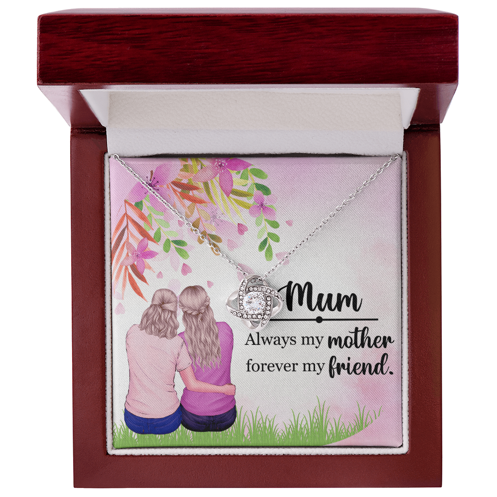 Mother, My Forever Friend - Perfect Love Knot Necklace Gift for MOM