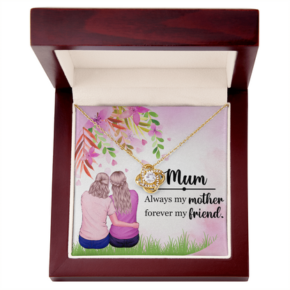 Mother, My Forever Friend - Perfect Love Knot Necklace Gift for MOM